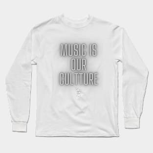 Music Is Part Of Our Cultture Long Sleeve T-Shirt